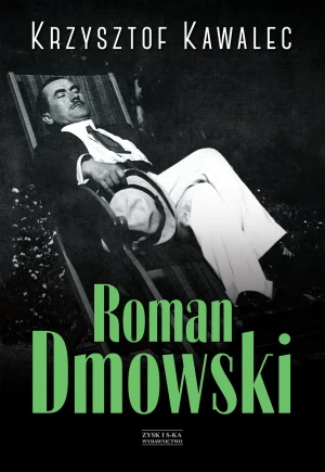 Roman Dmowski. Biografia - Krzysztof Kawalec - książka