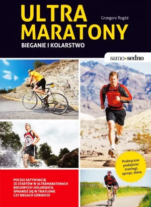 Ultramaratony. Bieganie i kolarstwo - Grzegorz Rogóż - książka