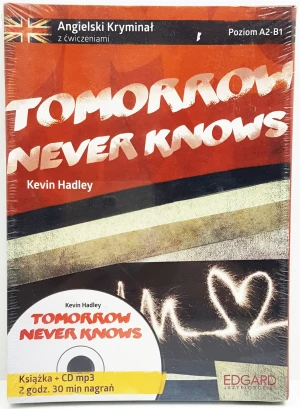 Tomorrow Never Knows. Angielski kryminał z ćwiczeniami. Poziom A2-B1+ CD - Kevin Hadley - książka
