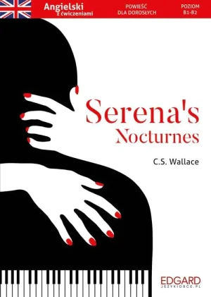 Angielski z ćwiczeniami. Serena's Nocturnes. Powieść dla dorosłych. Poziom B1-B2 - praca zbiorowa - książka