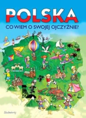 Polska Co wiem o swojej ojczyźnie - Opracowanie Zbiorowe - książka