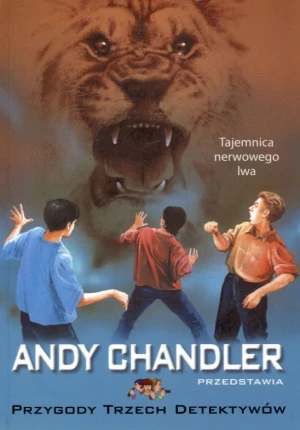 Tajemnica nerwowego lwa. Przygody Trzech Detektywów. Tom 7 - Chandler Andy - książka