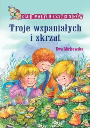 Troje wspaniałych i skrzat - Ewa Mirkowska - książka