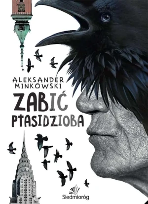 Zabić Ptasidzioba - Aleksander Minkowski - książka
