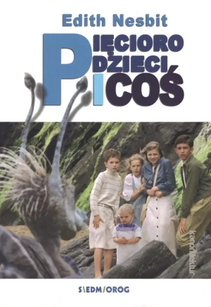 Pięcioro dzieci i coś - Edith Nesbit - książka