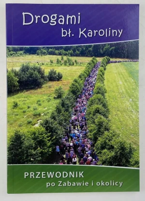 Drogami bł. Karoliny. - Praca zbiorowa - książka