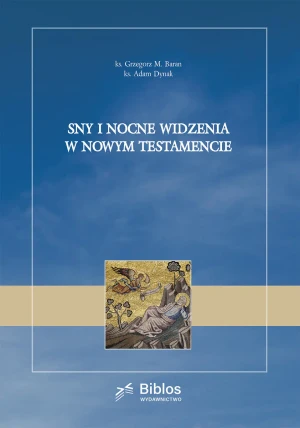Sny i nocne widzenia w Nowym Testamencie - Grzegorz M. Baran - książka