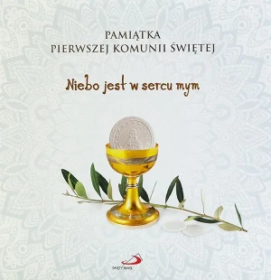 Pamiątka I Komunii Świętej. Niebo jest w sercu mym - Małgorzata Wilk, ks. Wojciech Kuzioła SSP - książka