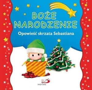 Boże Narodzenie. Opowieść skrzata Sebastiana - Małgorzata Wilk - książka