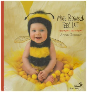Moje pierwsze pięć lat. Wspomnienie dzieciństwa - Anne Geddes - książka