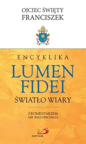 Encyklika lumen fidei. Światło wiary - Ojciec Święty Franciszek - książka
