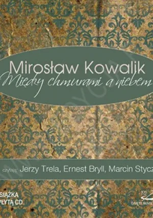 Między chmurami a niebem - Mirosław Kowalik - książka