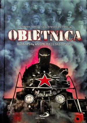 Obietnica Historia którą napisało życie - Henryk Paśnik, ks. Arkadiusz Paśnik - książka