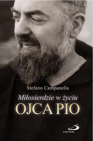 Miłosierdzie w życiu Ojca Pio - Stefano Campanella - książka