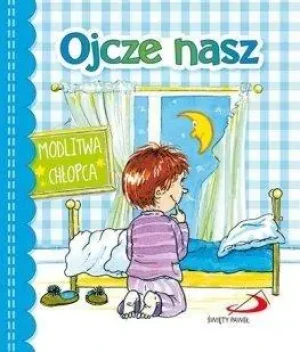 Ojcze nasz. Modlitwa chłopca - praca zbiorowa - książka