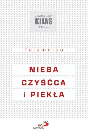 Tajemnica nieba, czyśćca i piekła - Józef Zdzisław - książka