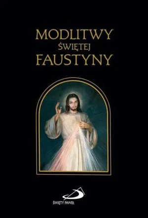 Modlitwy Świętej Faustyny - praca zbiorowa - książka
