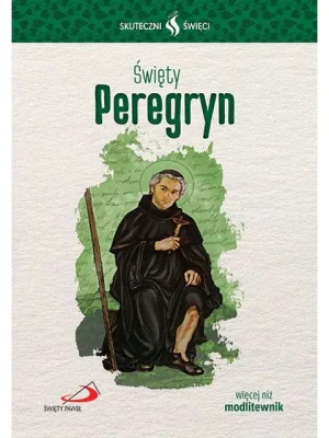 Skuteczni Święci - Święty Peregryn -  - książka