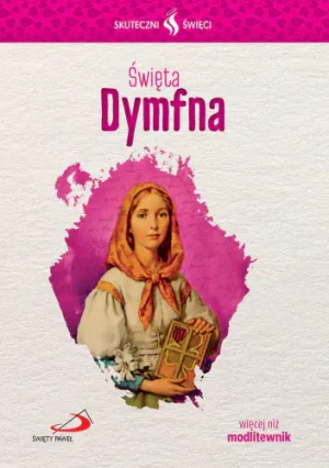 Skuteczni Święci - Święty Dymfna -  - książka
