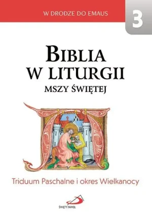 Biblia w liturgii Mszy Świętej. Triduum Paschalne i okres Wielkanocny - Praca zbiorowa - książka