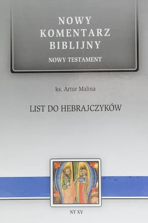 Nowy komentarz biblijny. Nowy Testament. List do Hebrajczyków - ks. Artur Malina - książka