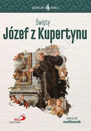 Skuteczni Święci. Święty Józef z Kupertynu - praca zbiorowa - książka