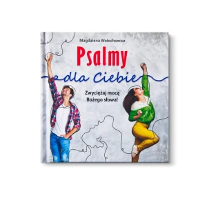 Psalmy dla Ciebie. Zwyciężaj mocą Bożego słowa! - Magdalena Wołochowicz - książka