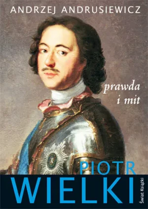 Piotr Wielki - Andrzej Andrusiewicz -  - Andrzej Andrusiewicz - książka