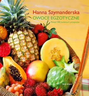 Owoce egzotyczne - Szymanderska Hanna - książka