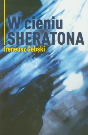 W cieniu Sheratona - Gębski Ireneusz - książka