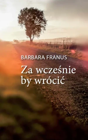 Za wcześnie by wrócić - praca zbiorowa - książka