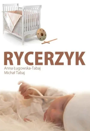 Rycerzyk - Ługowska-Tabaj Anna,  Tabaj Michał - książka