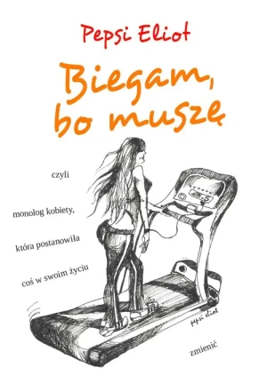 Biegam, bo muszę - Eliot Pepsi - książka