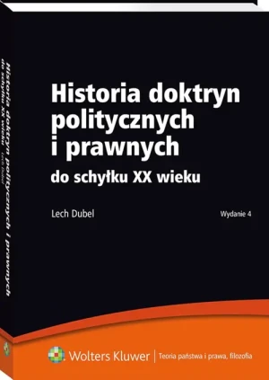 Historia doktryn politycznych i prawnych do schyłku XX wieku - Lech Dubel - książka