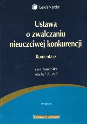 Ustawa o zwalczaniu nieuczciwej konkurencji - Nowińska Ewa,  Vall Michał - książka