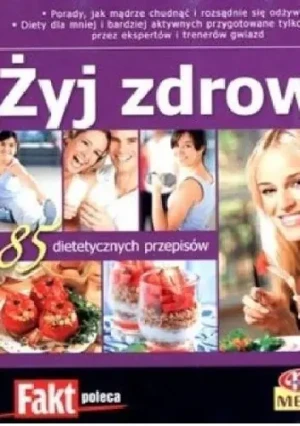 Żyj zdrowo. Fakt poleca 1/2012 - Praca zbiorowa -  - Praca zbiorowa - książka
