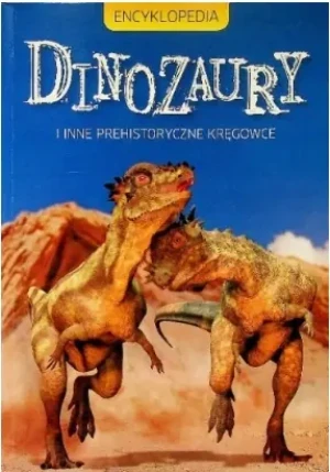Encyklopedia Dinozaury i inne prehistoryczne kręgowce. Książka + figurka - Andrzej Boczarowski - książka