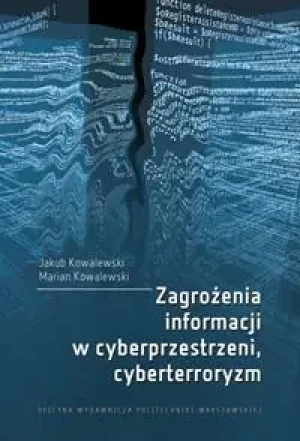 Zagrożenia informacji w cyberprzestrzeni... - Jakub Kowalewski, Marian Kowalewski - książka