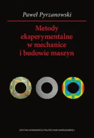 Metody eksperymentalne w mechanice i budowie... - Paweł Pyrzanowski - książka