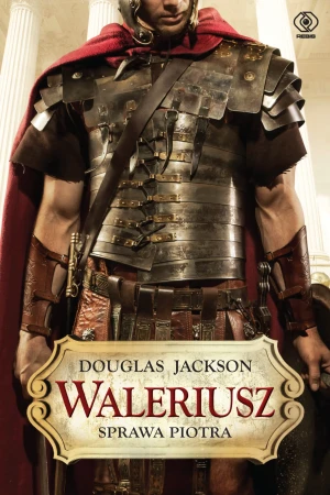 Waleriusz. Sprawa Piotra - Douglas Jackson - książka