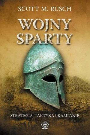Wojny Sparty. Strategia. Taktyka. Kampanie - Scott M. Rusch - książka