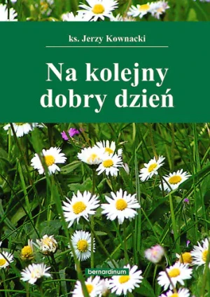 Na kolejny dobry dzień - Kownacki Jerzy - książka