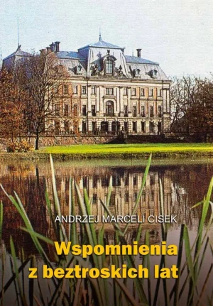 Wspomnienia z beztroskich lat - Andrzej Marceli Cisek - książka