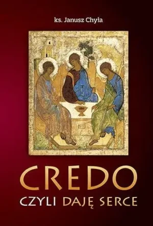 Credo, czyli daję serce - Janusz Chyła - książka