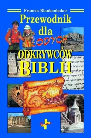 Przewodnik dla młodych odkrywców Biblii - Frances Blankenbaker - książka