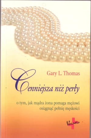 Cenniejsza niż perły - Gary L. Thomas - Gary L. Thomas - książka