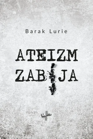 Ateizm zabija - Barak Lurie - książka