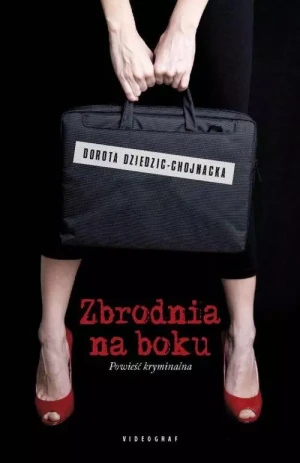 Zbrodnia na boku - Dziedzic-Chojnacka Dorota - książka