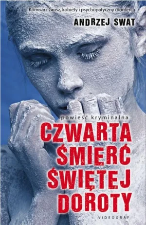 Czwarta śmierć świętej Doroty - Andrzej Swat - książka
