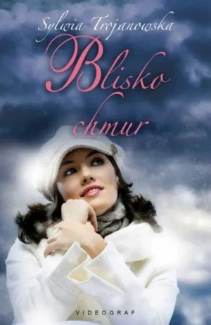 Blisko chmur - Sylwia Trojanowska - książka